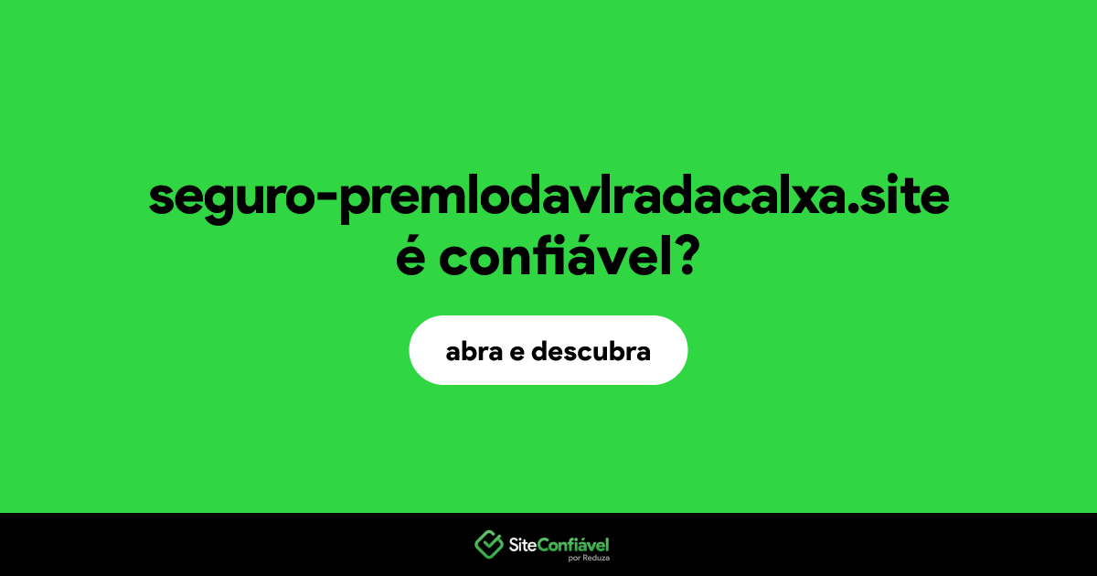O site seguro-premlodavlradacalxa.site é confiável?