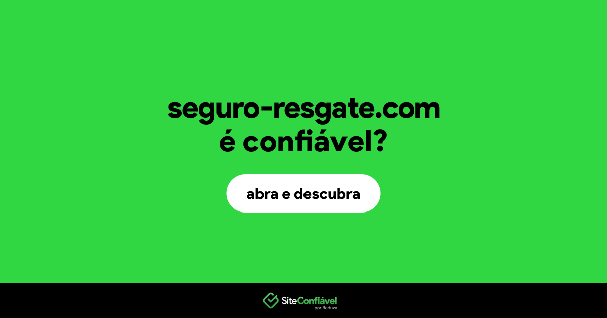 O site seguro-resgate.com é confiável?
