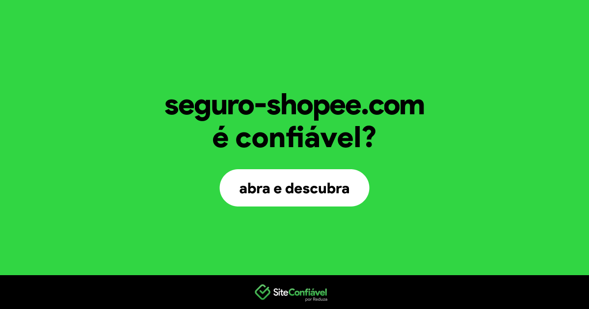 O site seguro-shopee.com é confiável?