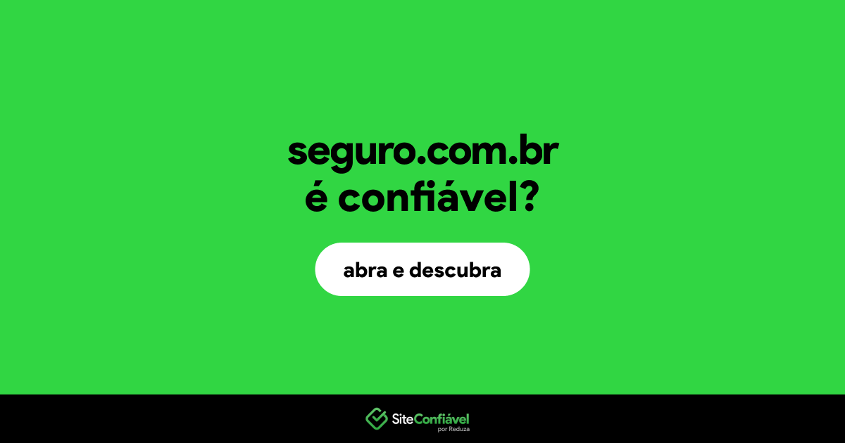 O site seguro.com.br é confiável?