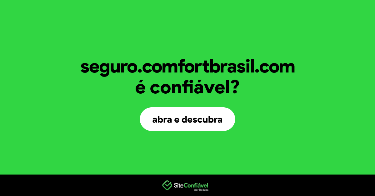 O site seguro.comfortbrasil.com é confiável?