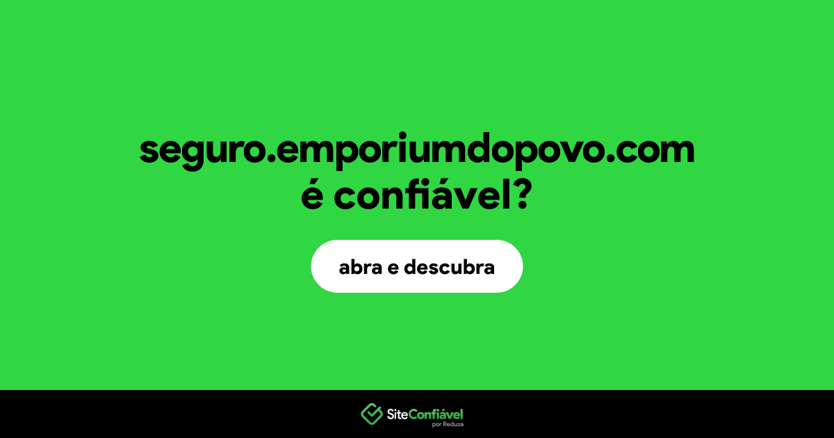 O site seguro.emporiumdopovo.com é confiável?