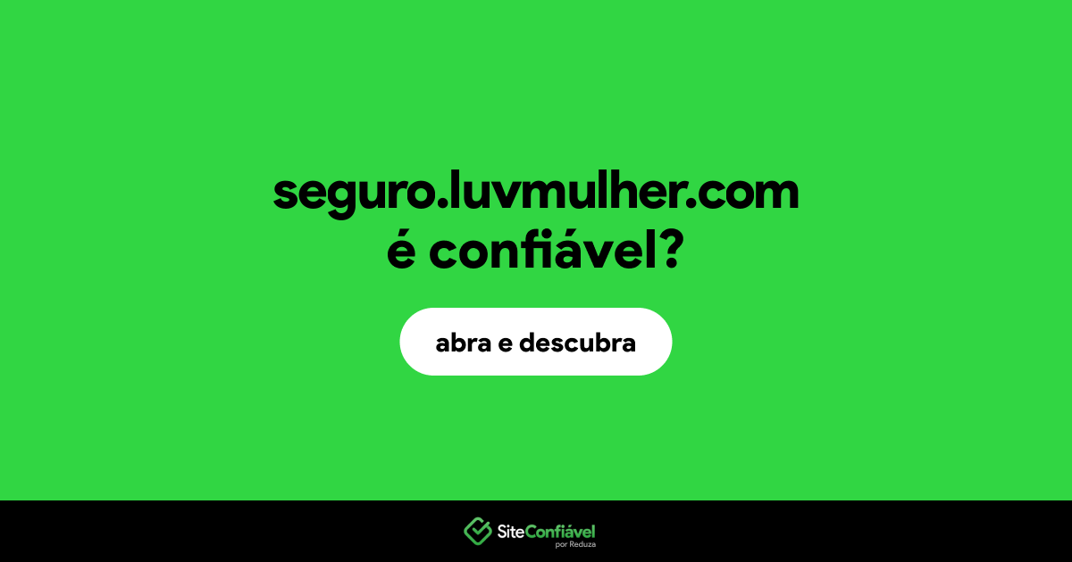 O site seguro.luvmulher.com é confiável?
