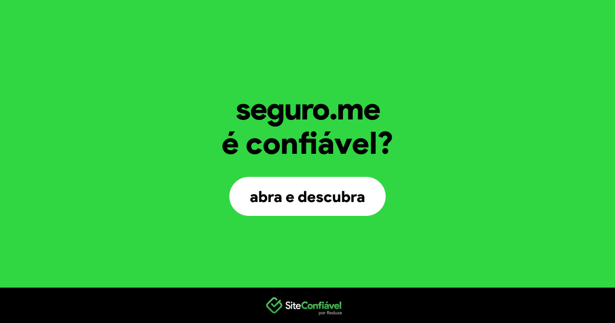 O site seguro.me é confiável?