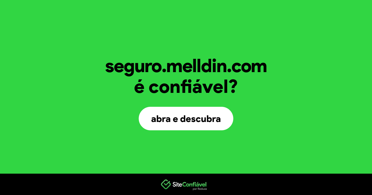 O site seguro.melldin.com é confiável?