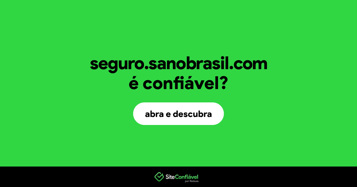 O site seguro.sanobrasil.com é confiável?