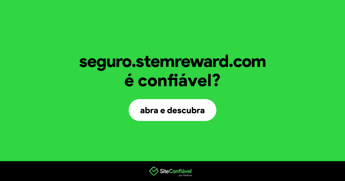 O site seguro.stemreward.com é confiável?
