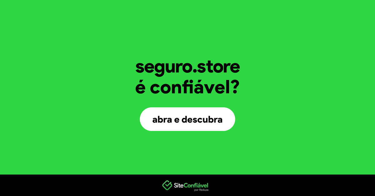 O site seguro.store é confiável?