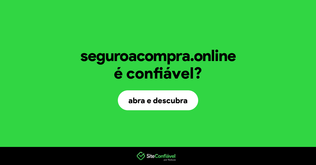 O site seguroacompra.online é confiável?