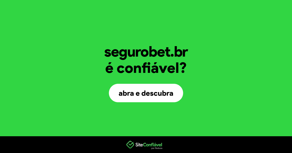 O site segurobet.br é confiável?