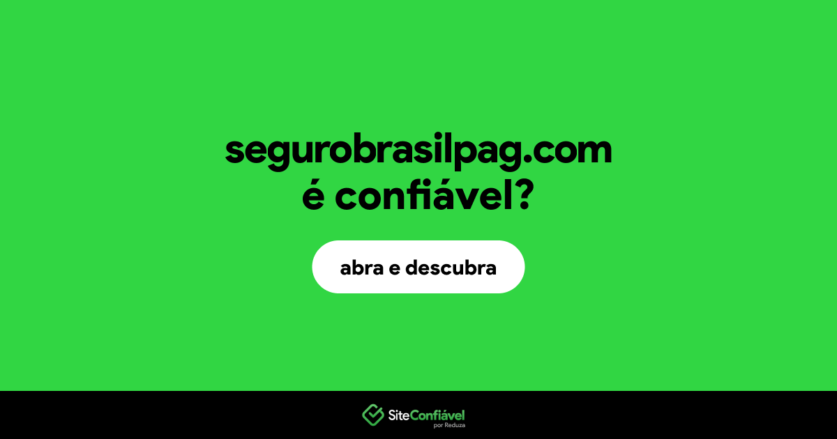 O site segurobrasilpag.com é confiável?