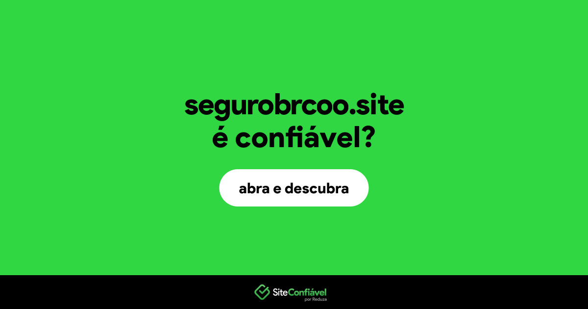 O site segurobrcoo.site é confiável?