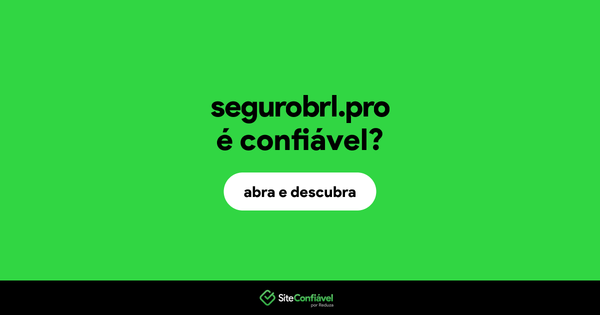 O site segurobrl.pro é confiável?