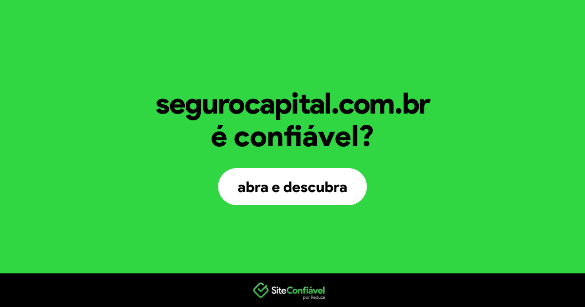 O site segurocapital.com.br é confiável?