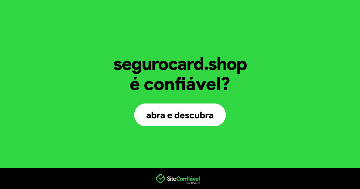 O site segurocard.shop é confiável?