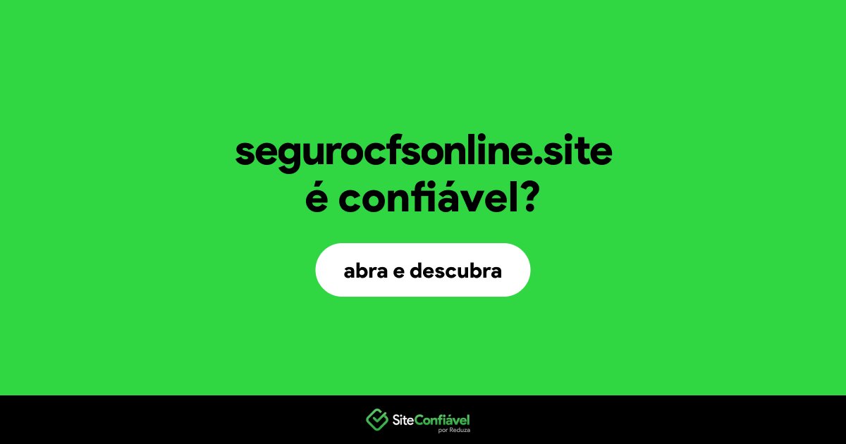 O site segurocfsonline.site é confiável?
