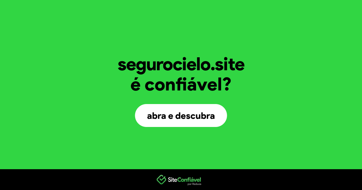 O site segurocielo.site é confiável?