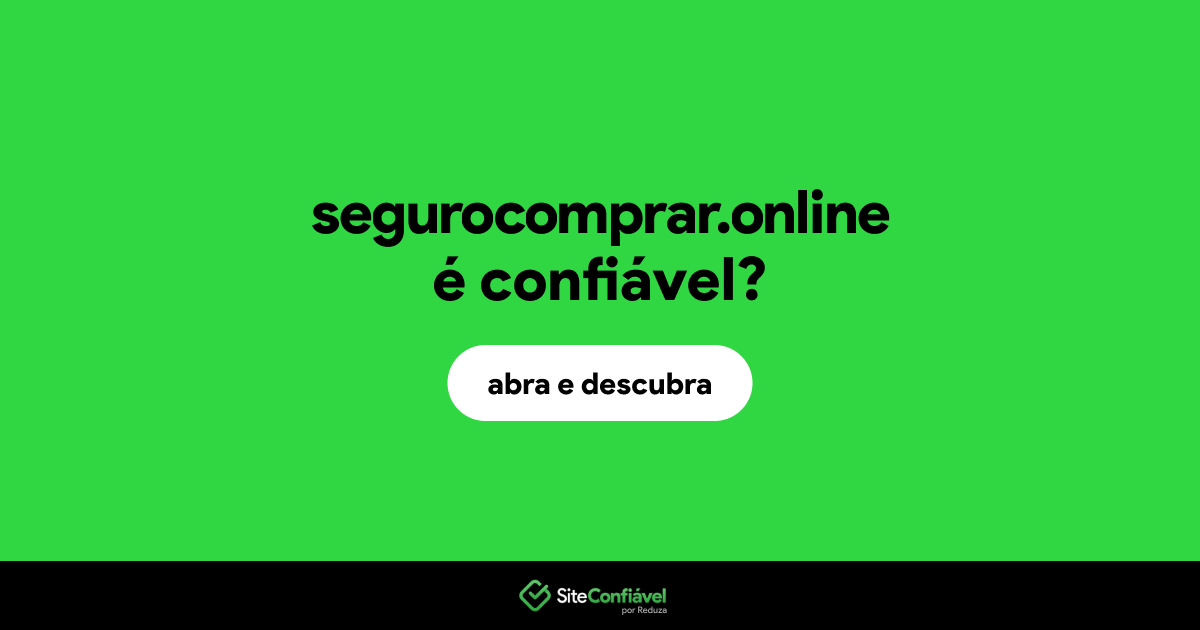 O site segurocomprar.online é confiável?