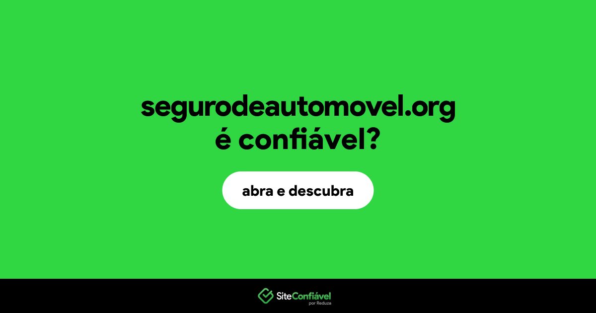 O site segurodeautomovel.org é confiável?