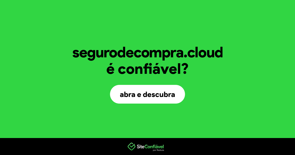 O site segurodecompra.cloud é confiável?