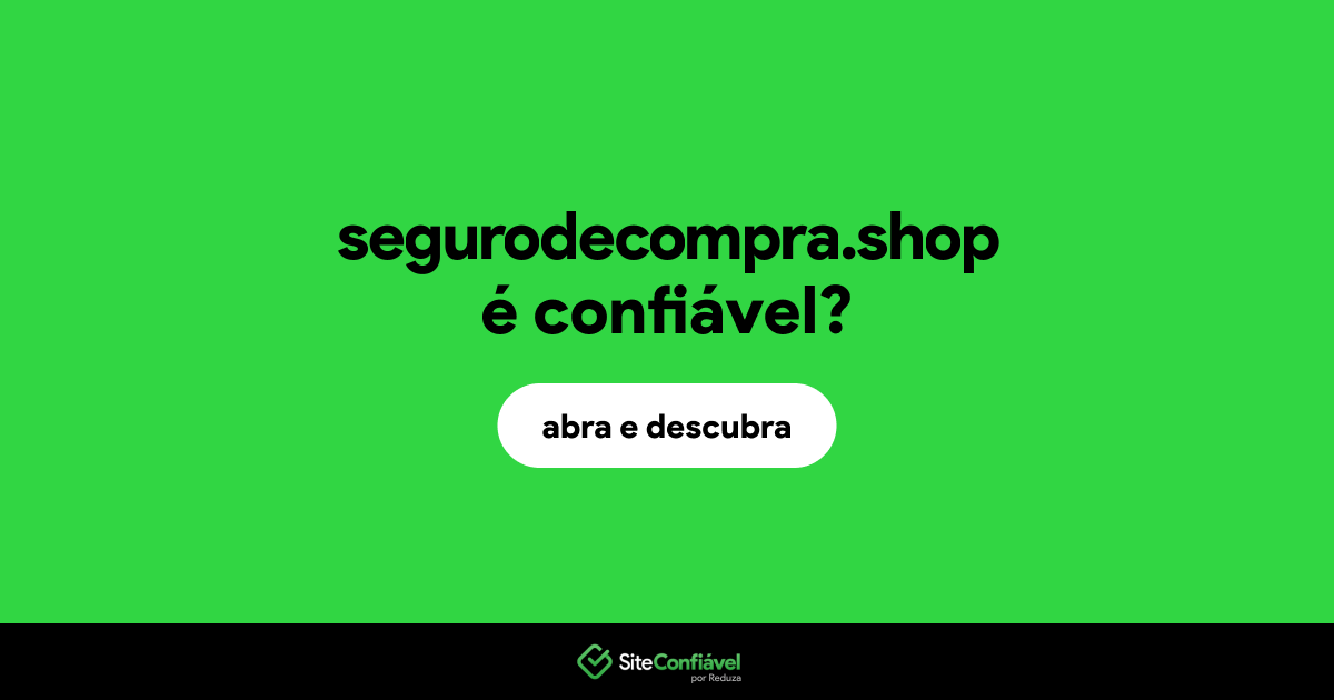 O site segurodecompra.shop é confiável?