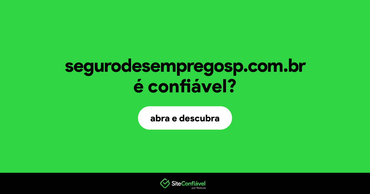 O site segurodesempregosp.com.br é confiável?