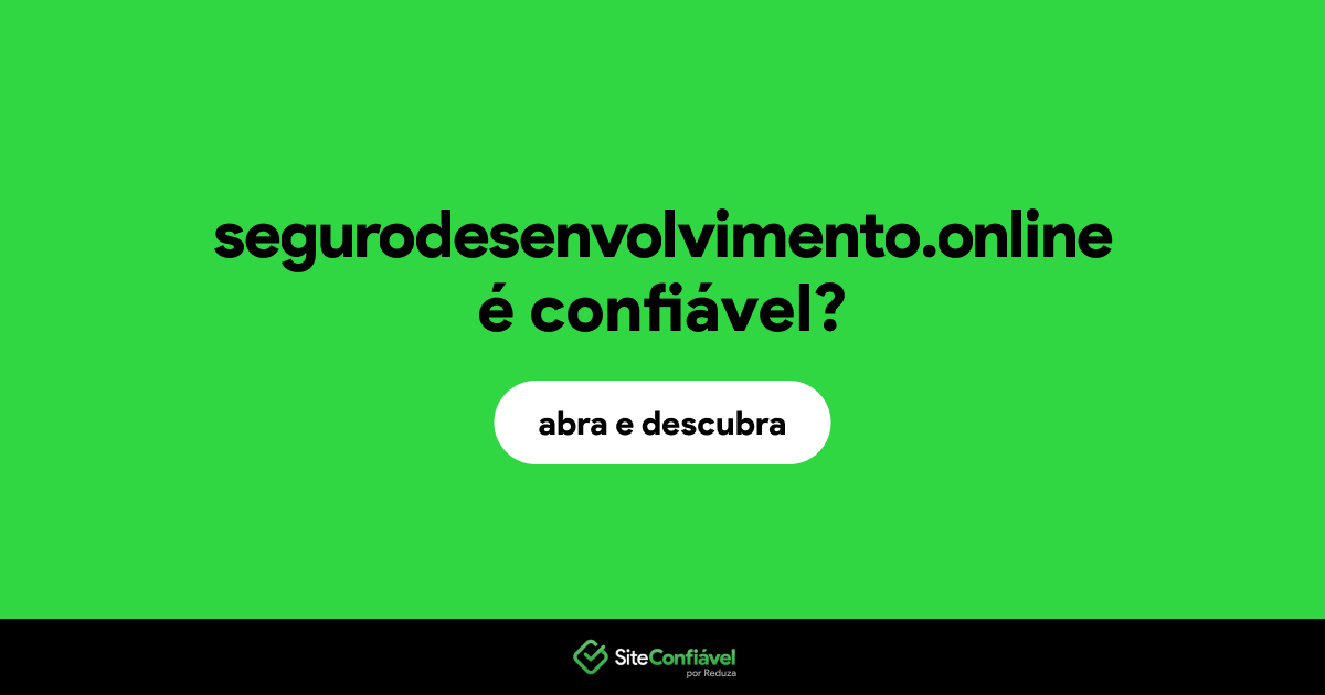 O site segurodesenvolvimento.online é confiável?