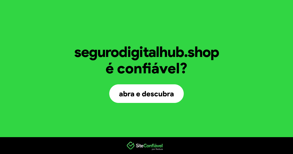 O site segurodigitalhub.shop é confiável?