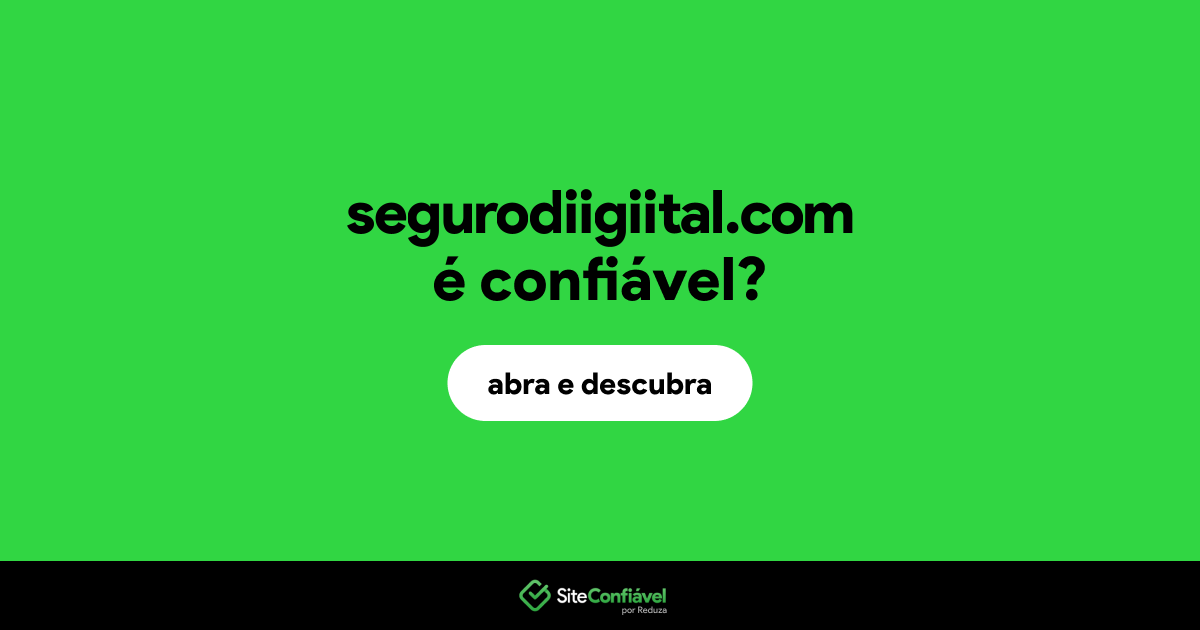 O site segurodiigiital.com é confiável?