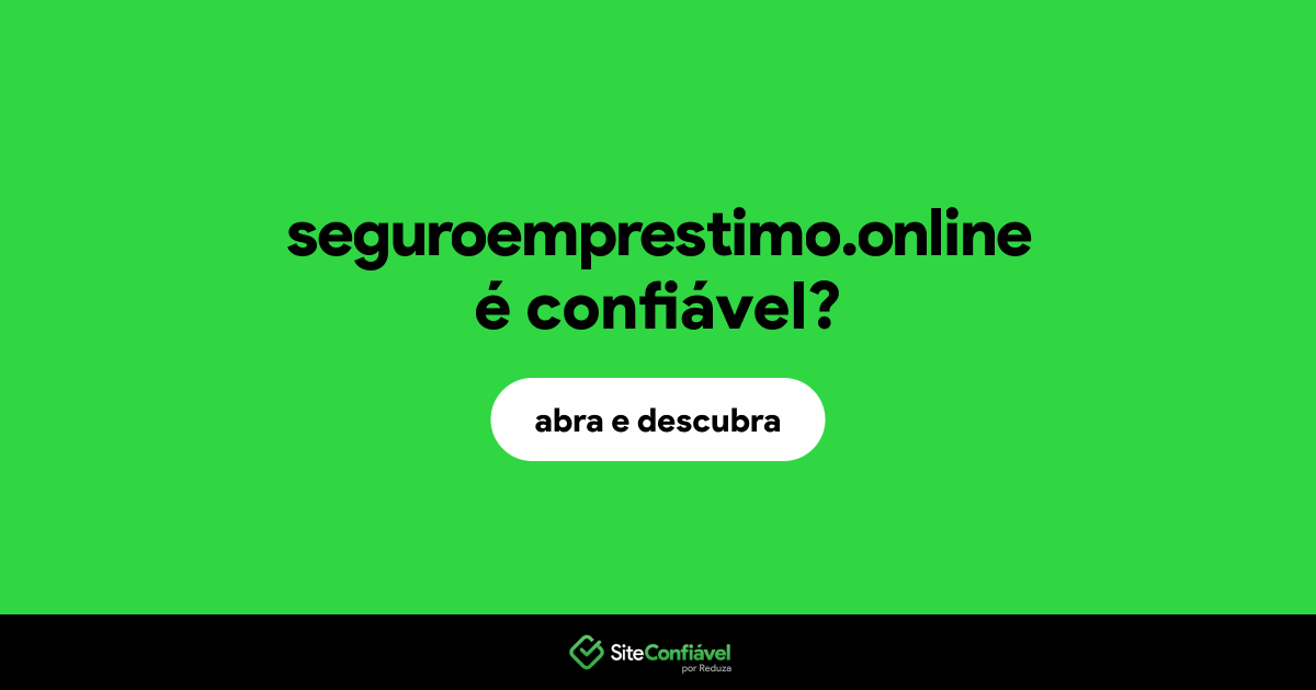 O site seguroemprestimo.online é confiável?