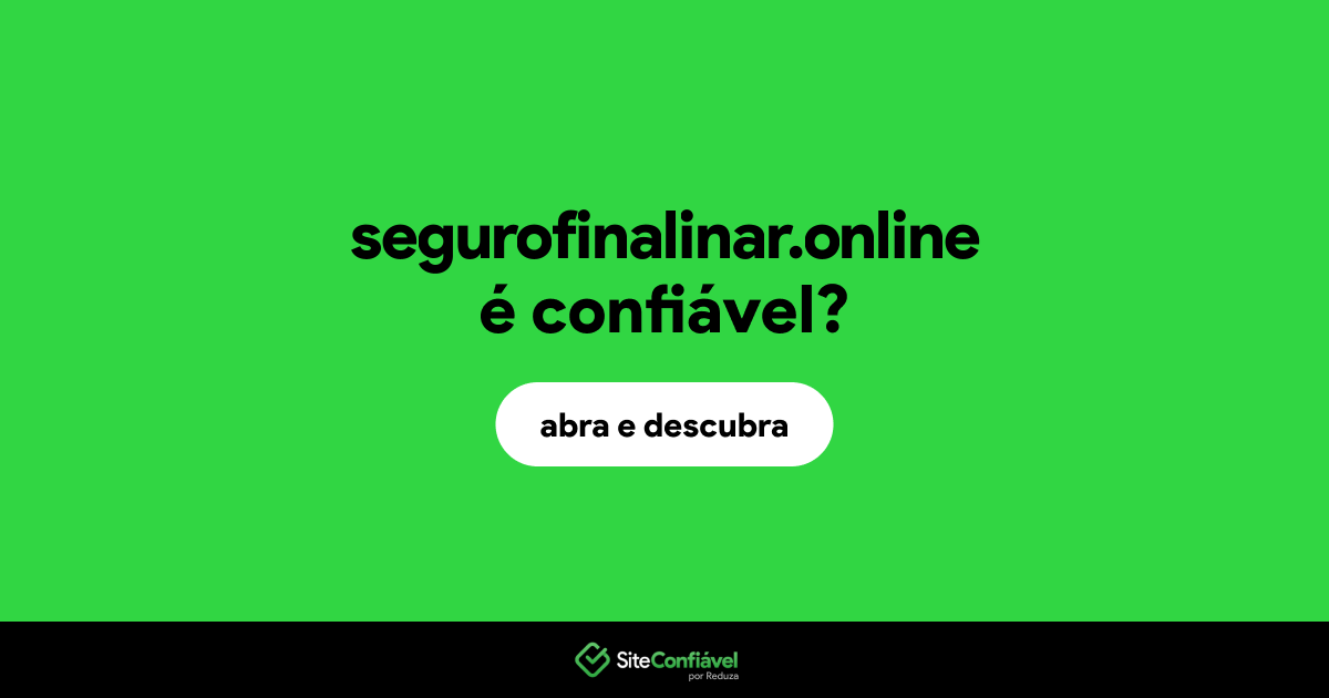O site segurofinalinar.online é confiável?