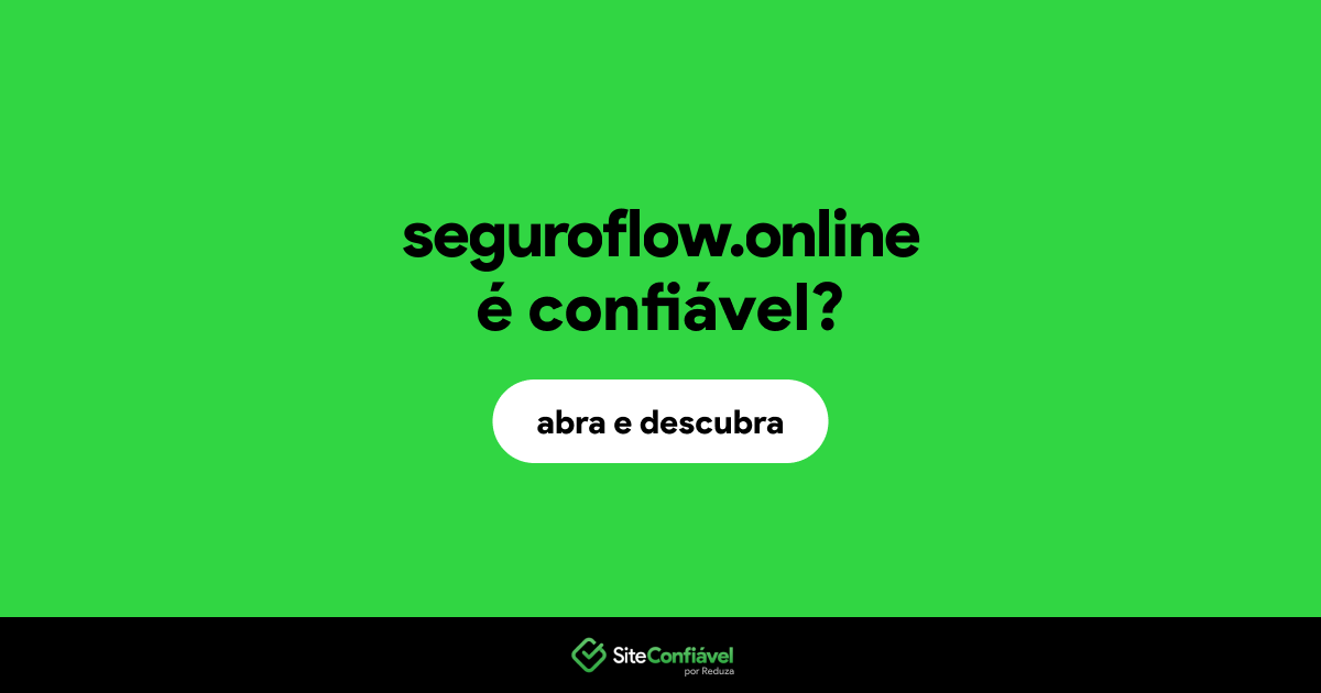 O site seguroflow.online é confiável?