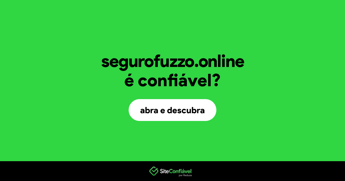 O site segurofuzzo.online é confiável?