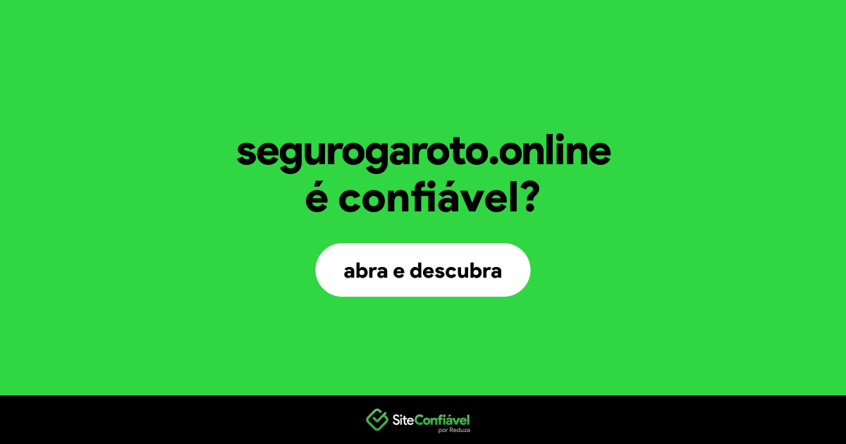O site segurogaroto.online é confiável?