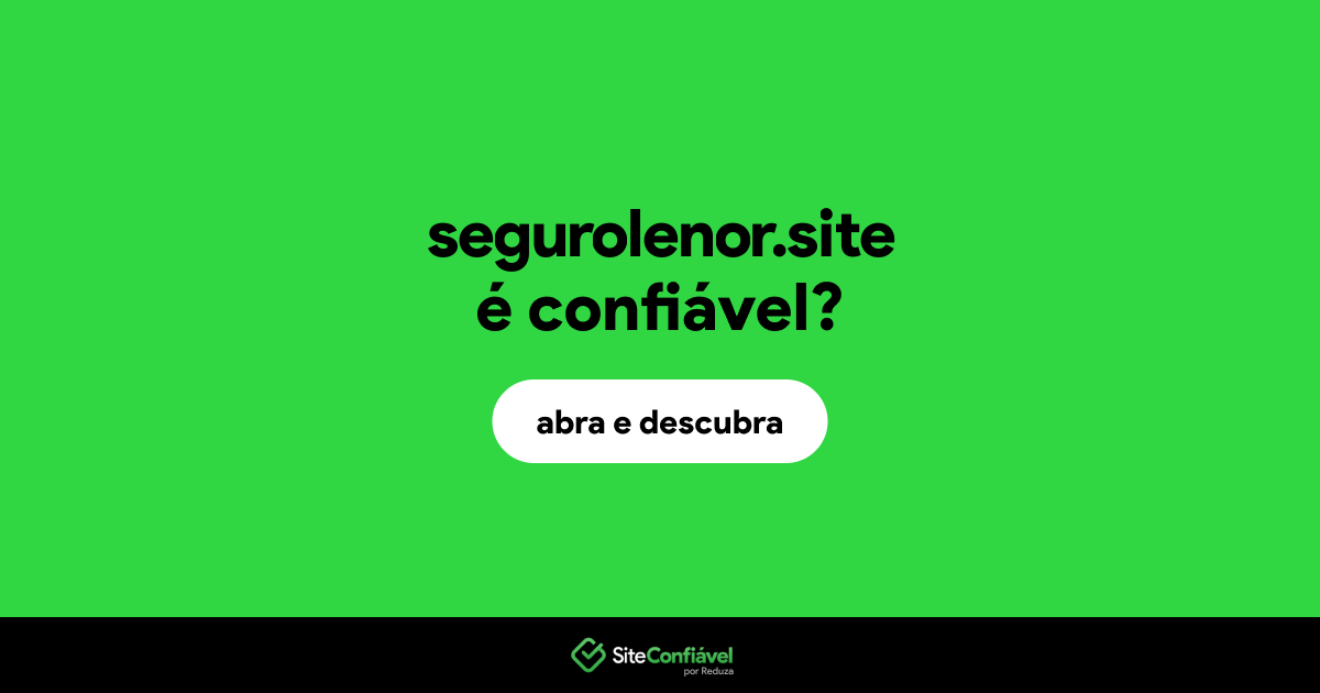 O site segurolenor.site é confiável?