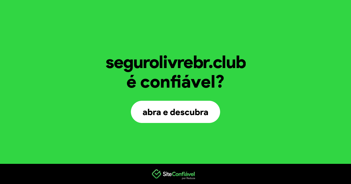 O site segurolivrebr.club é confiável?
