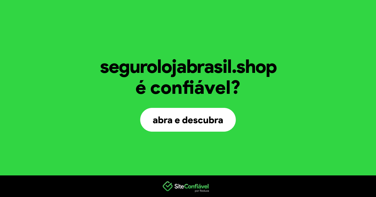 O site segurolojabrasil.shop é confiável?
