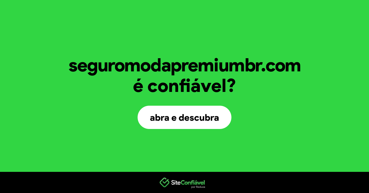O site seguromodapremiumbr.com é confiável?