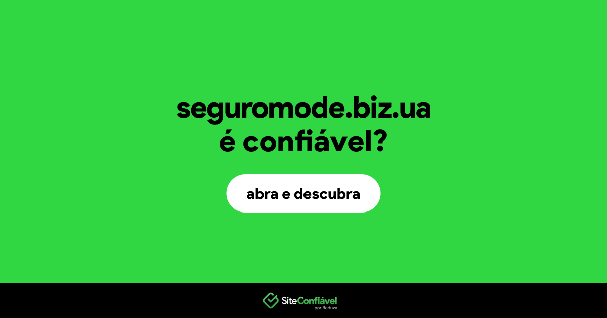 O site seguromode.biz.ua é confiável?