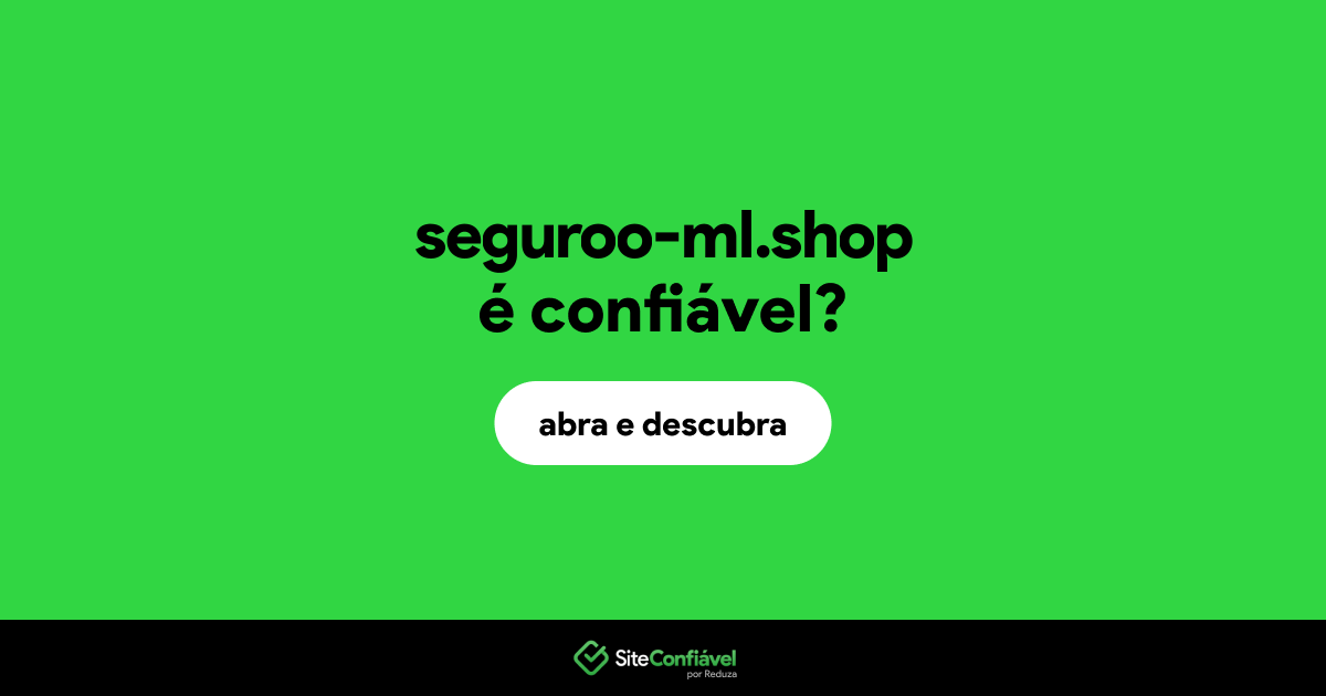 O site seguroo-ml.shop é confiável?