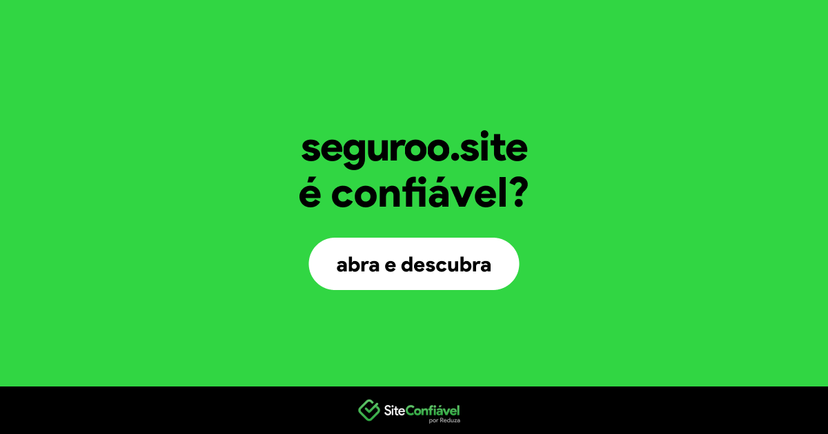 O site seguroo.site é confiável?
