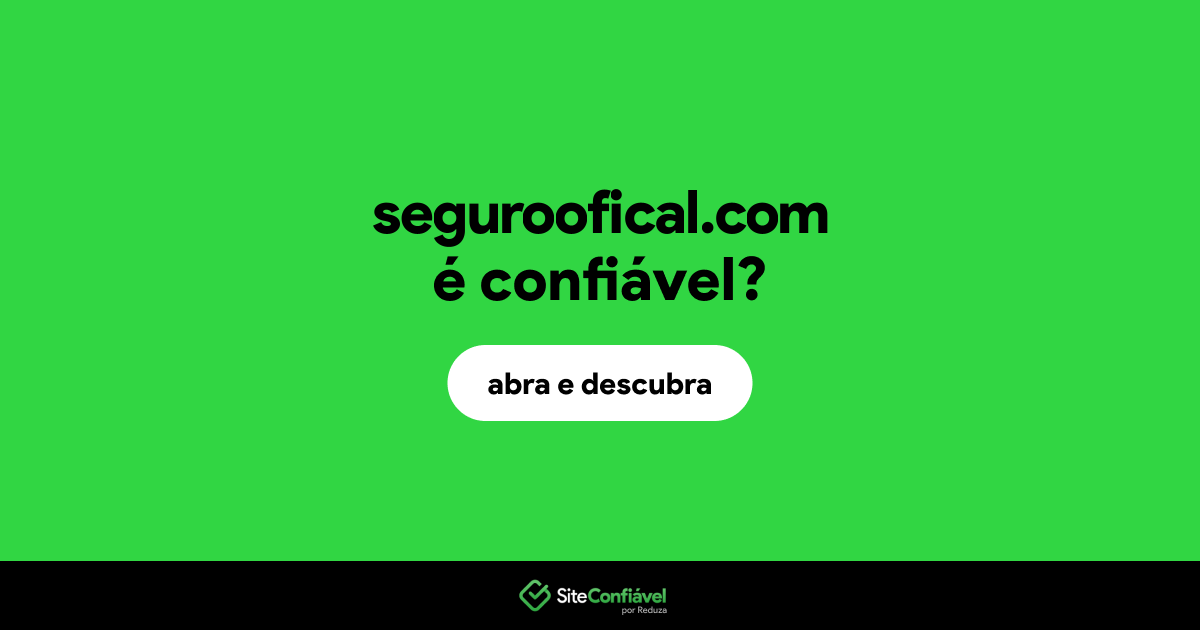 O site seguroofical.com é confiável?