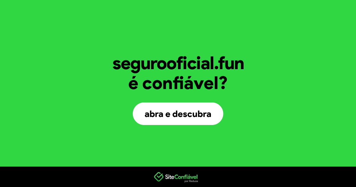 O site segurooficial.fun é confiável?