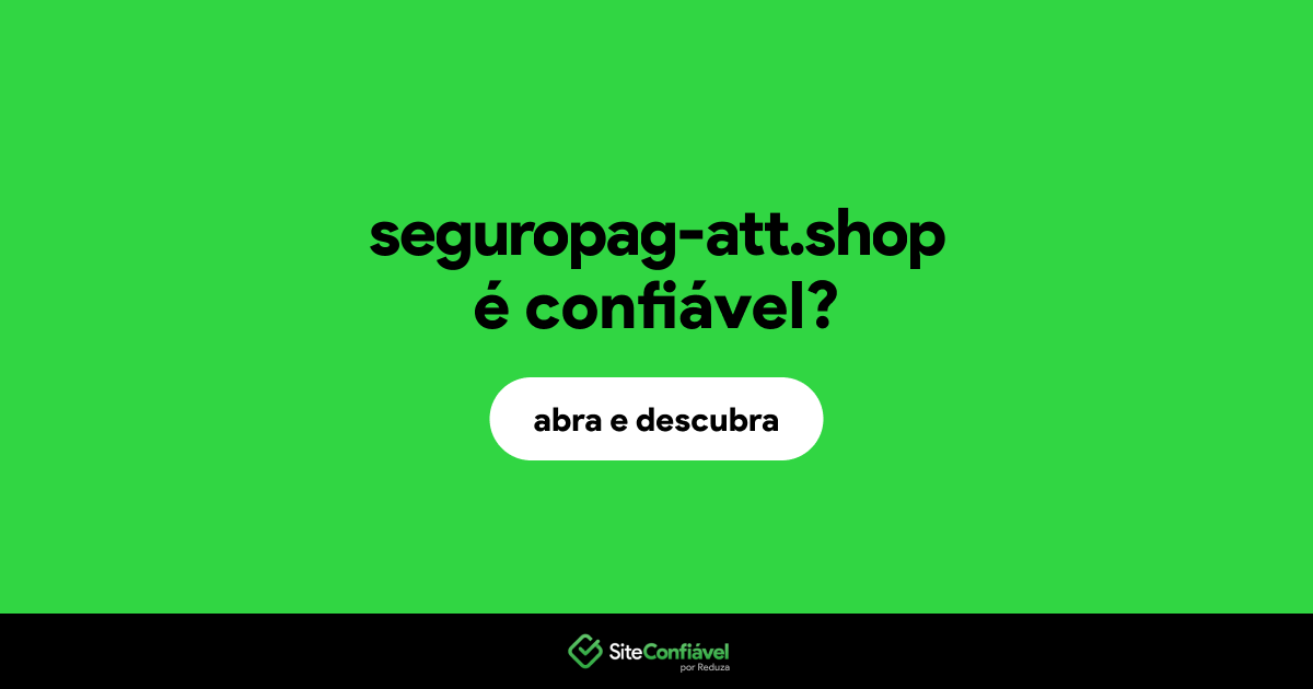 O site seguropag-att.shop é confiável?