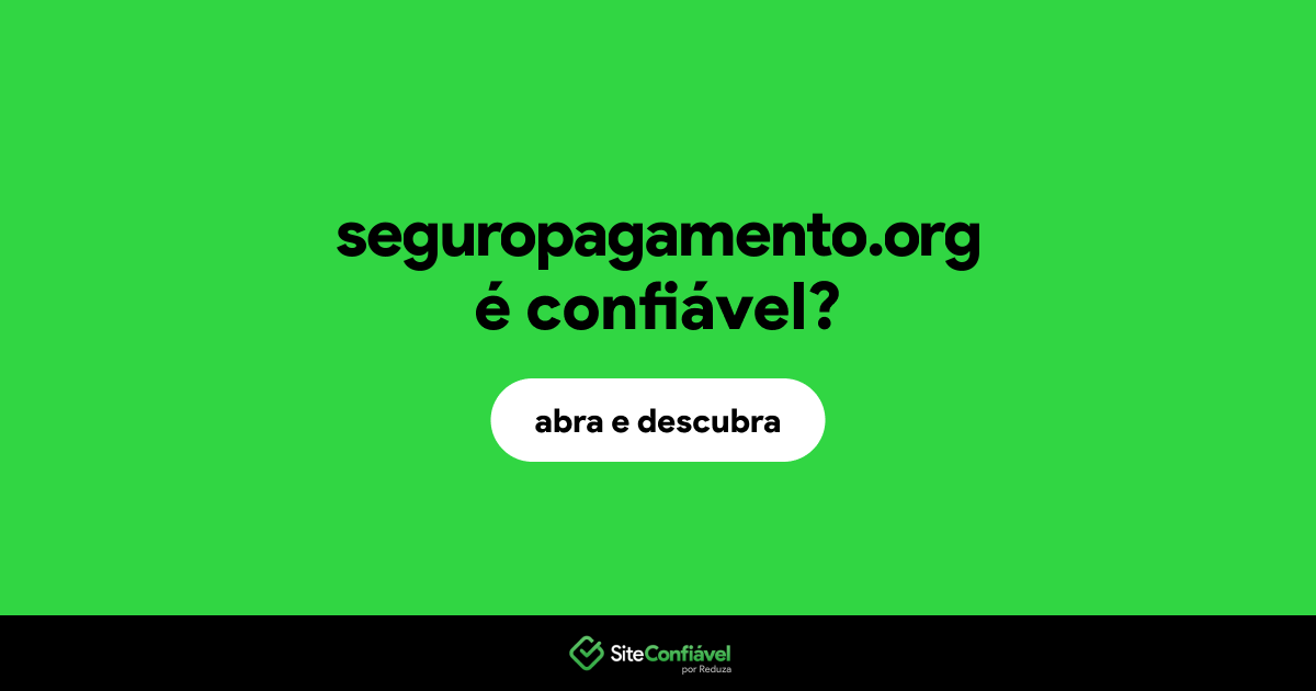 O site seguropagamento.org é confiável?