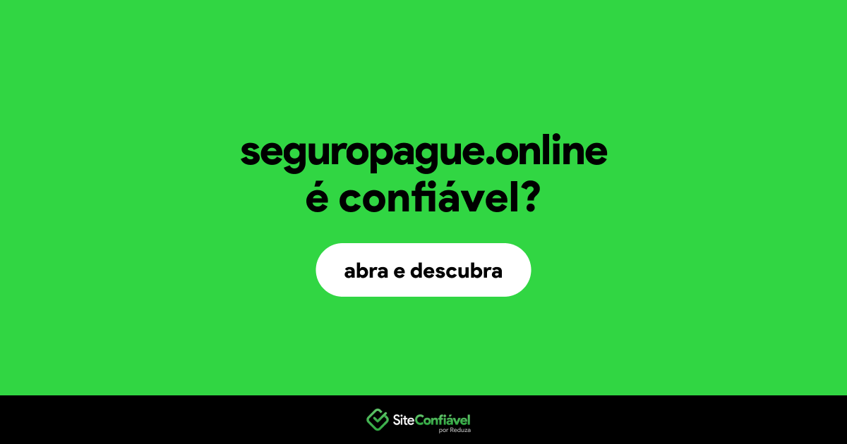 O site seguropague.online é confiável?