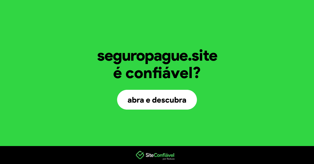 O site seguropague.site é confiável?