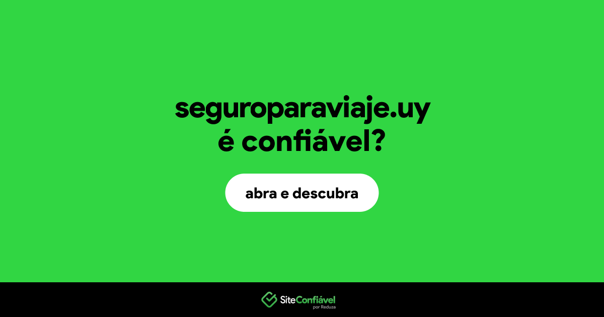 O site seguroparaviaje.uy é confiável?