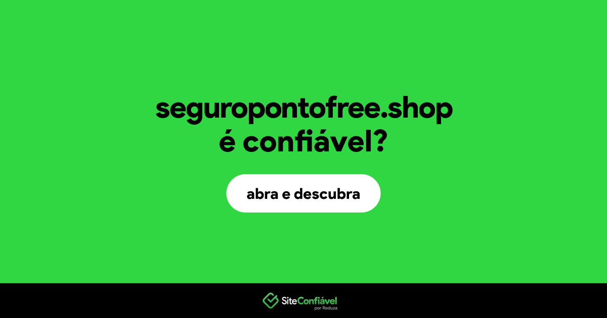 O site seguropontofree.shop é confiável?