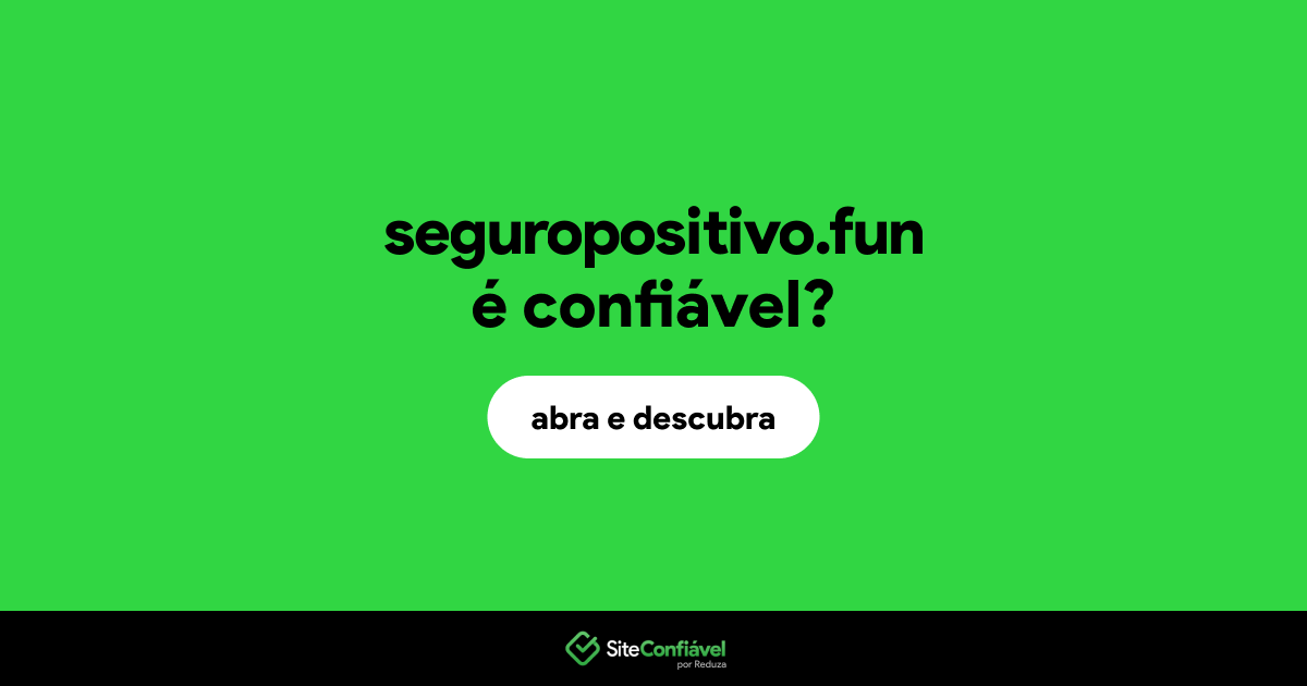 O site seguropositivo.fun é confiável?